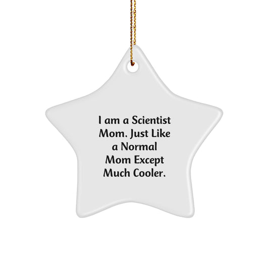 Funny Scientist Mom Gifts from Friends to Family - Star Ornament, I Am A Scientist Mom, Christmas Unique Gifts - Image 1