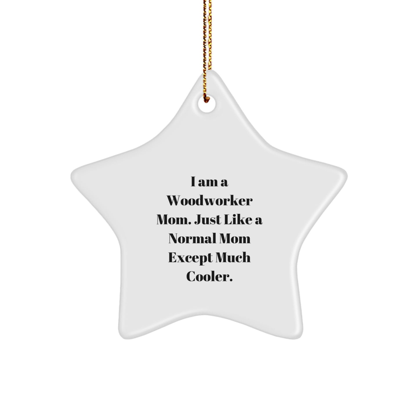Woodworker Mom's Cool Star Ornament, Gifts from Mom for Woodworker, Funny Christmas Decoration - Image 1