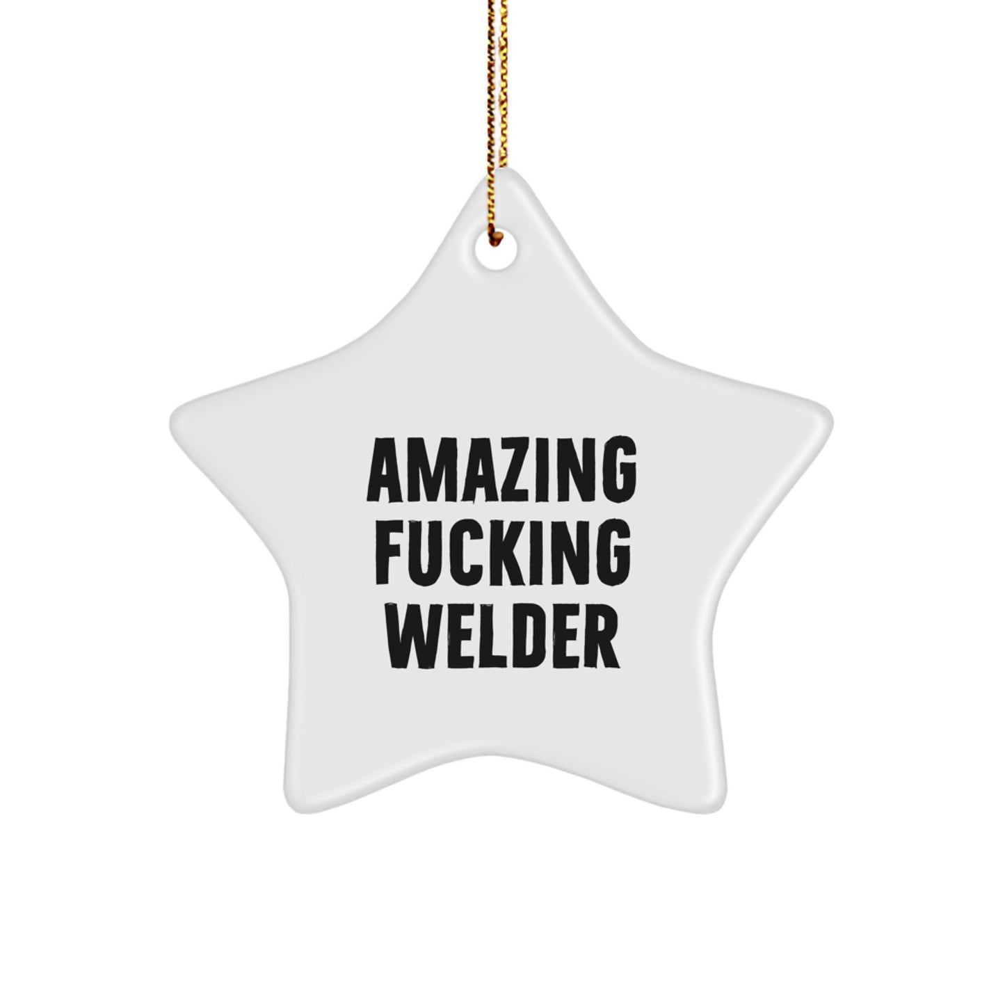 Funny Welder Gifts, Star Ornament for Christmas - 'Amazing' Quote, Gifts from Friends, for Men and Women - Image 1