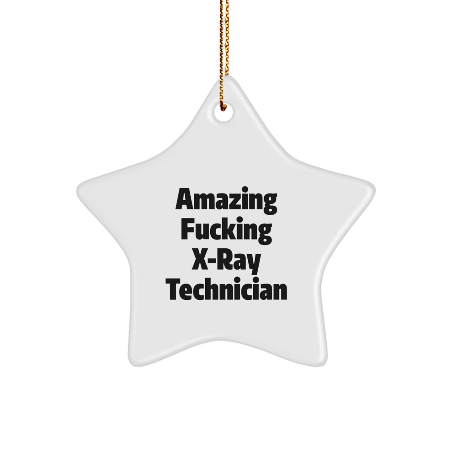 Inspirational X-Ray Technician Gifts, Amazing F--king X-ray Technician Quote Star Ornament, Gifts from Women for X-Ray Technician, Christmas Unique Gifts - Image 1