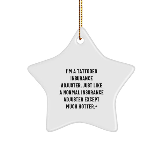 Funny Insurance Adjuster Gifts, Star Ornament with Quote, Gifts from Men for Insurance Adjuster Friends, Perfect Christmas Unique Gifts for Coworkers - Image 1