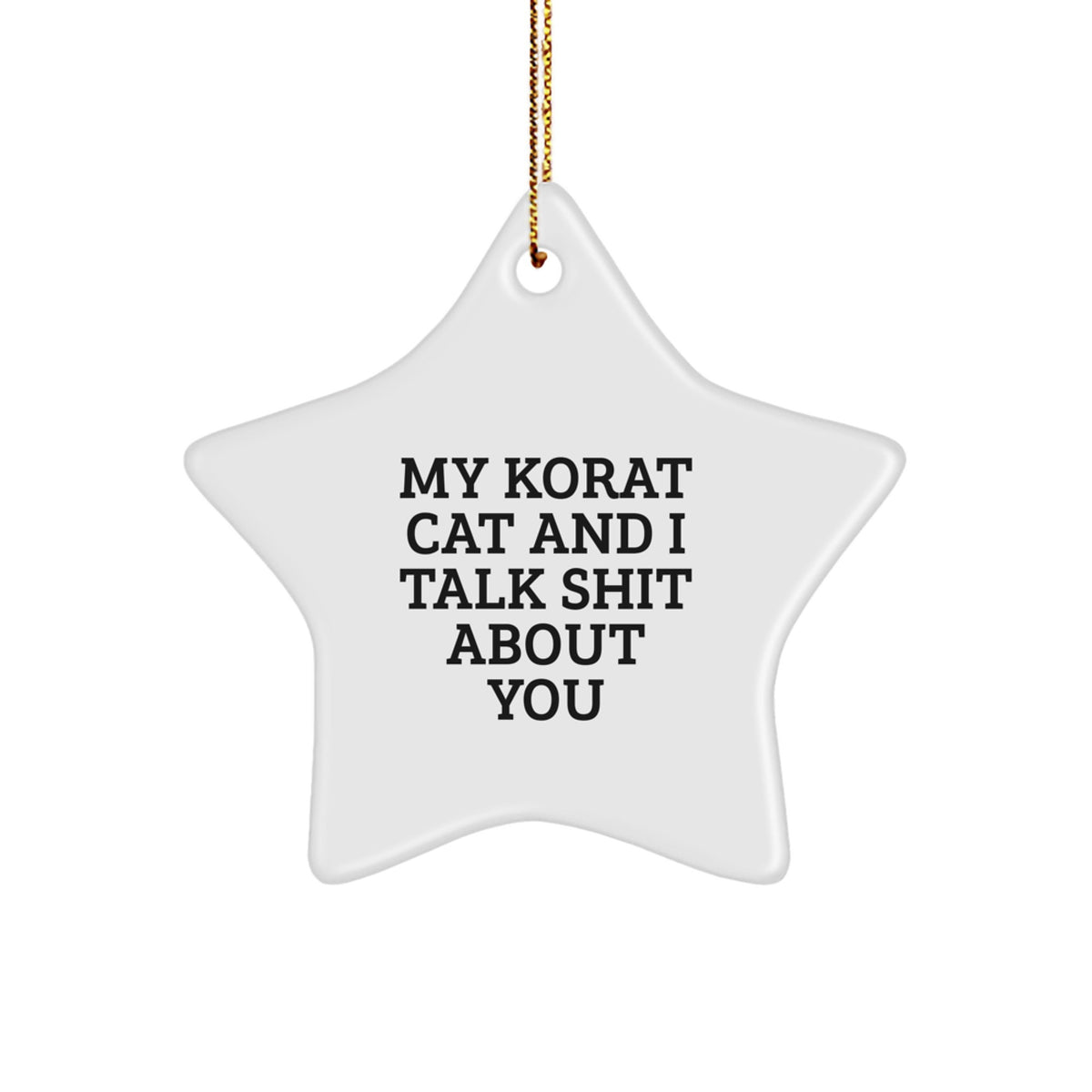 Funny Korat Cat Gifts from Friends, Christmas Unique Star Ornament for Korat Cat Lovers, My Korat Cat And I Talk Shit About You, Star Ornament for Korat Cat Enthusiasts - Image 1