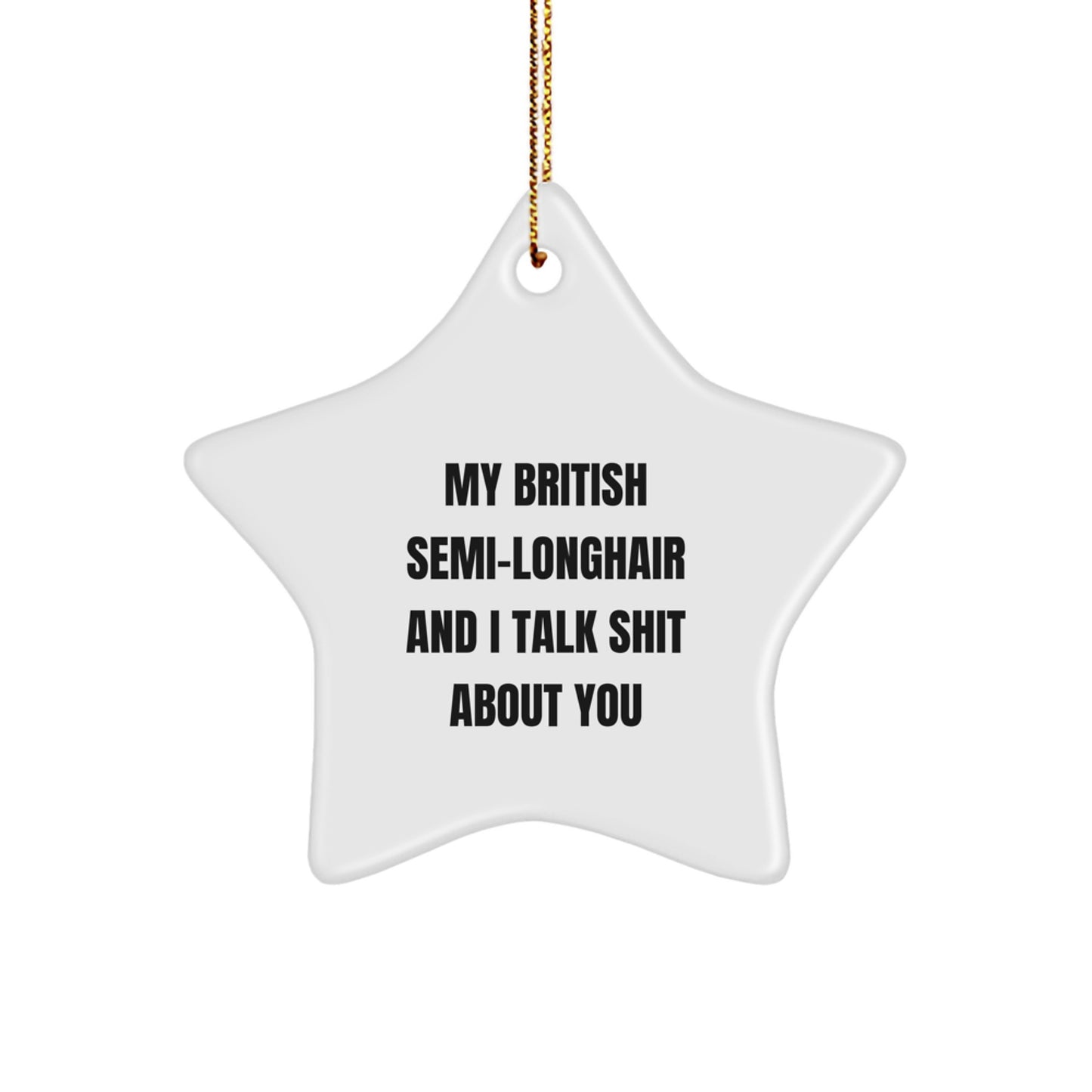 Funny British Semi-Longhair Cat Gifts from Friends - British Semi-Longhair Cat Star Ornament - Gifts for British Semi-Longhair Cat Lovers - Image 1