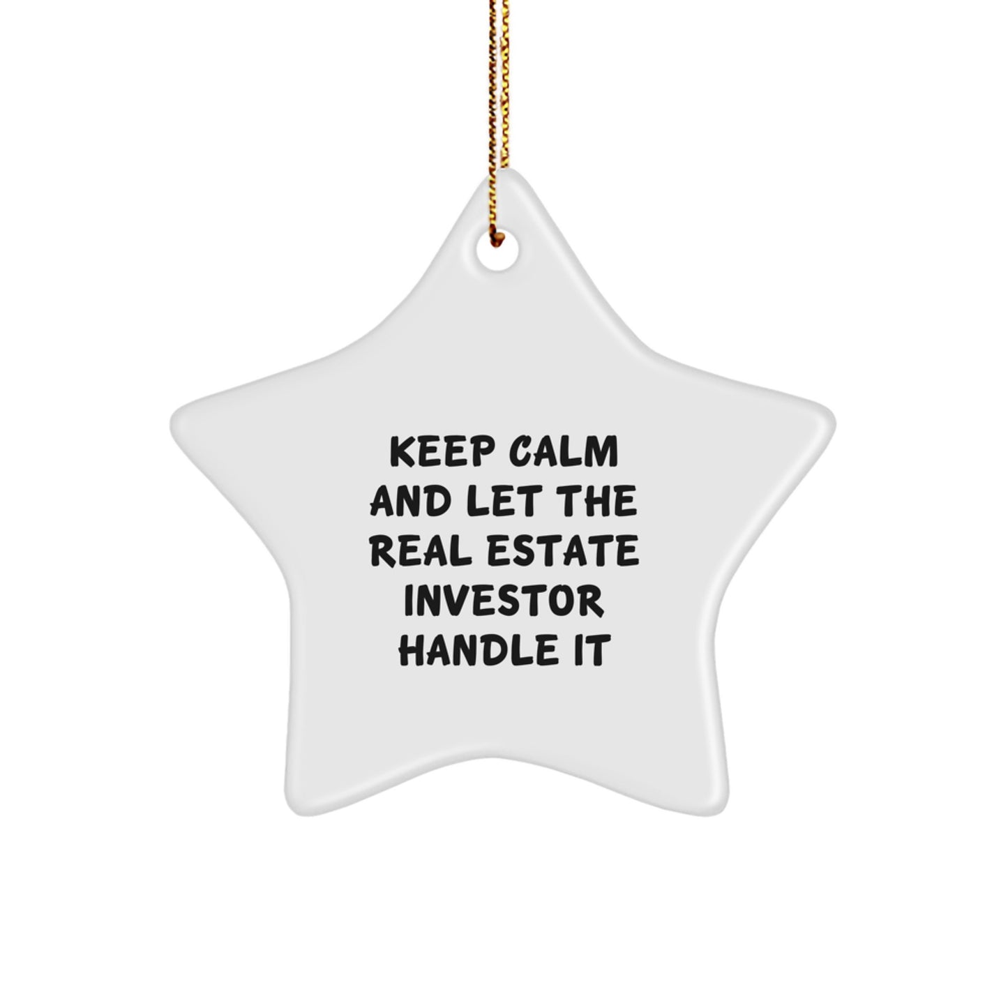 Keep Calm Gifts for Real Estate Investors - Funny Star Ornament for Christmas - Image 1