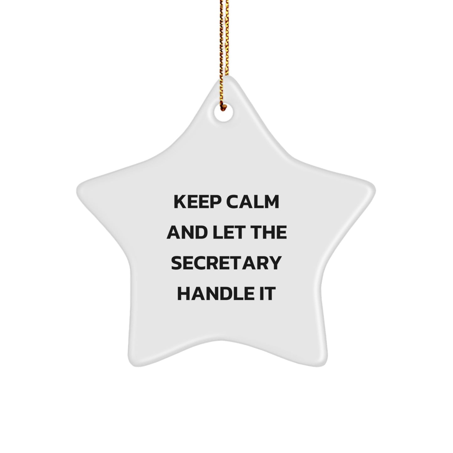 Funny Secretary Gifts from Friends - Keep Calm And Let The Secretary Handle It, Christmas Star Ornament for Secretaries, Men, Women, Coworkers, Family, Gifts for Secretary - Image 1