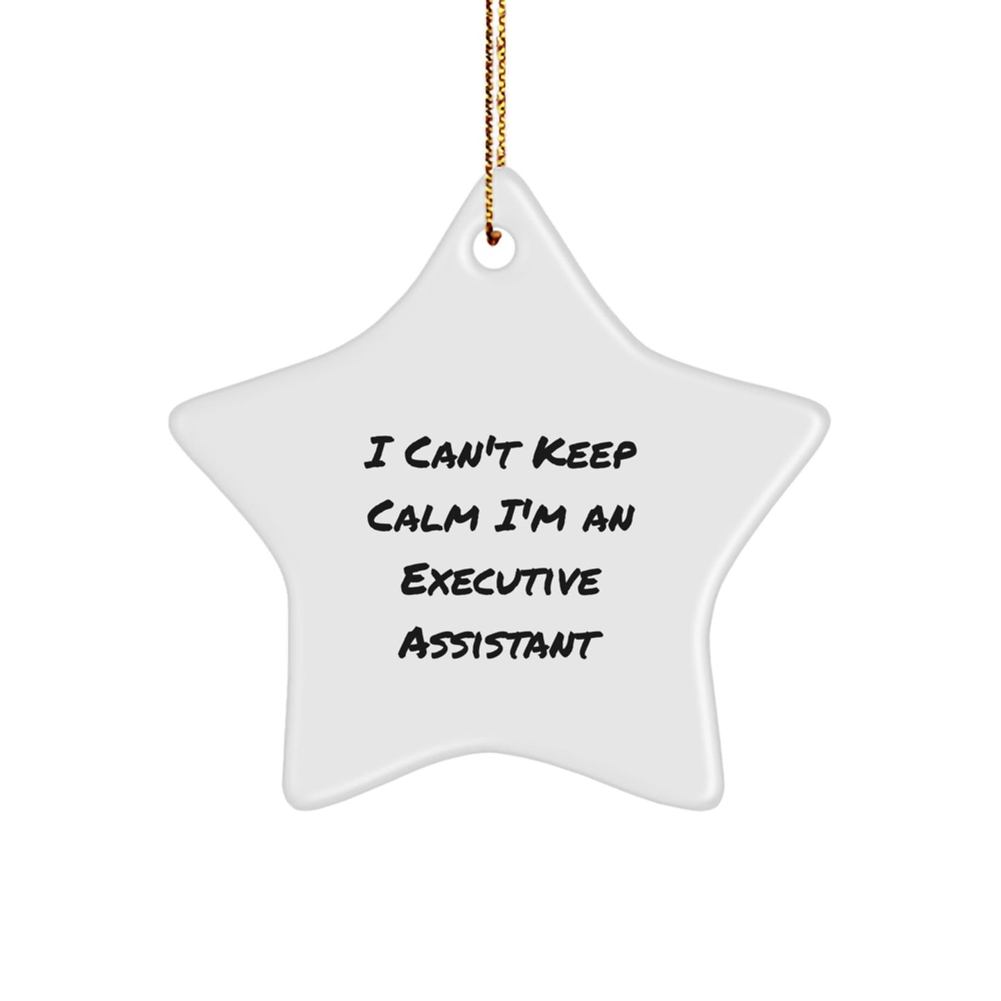 Funny Executive Assistant Gifts, 'I Can't Keep Calm I'm An Executive Assistant' Star Ornament, Christmas Unique Gifts for Executive Assistant from Friends - Image 1
