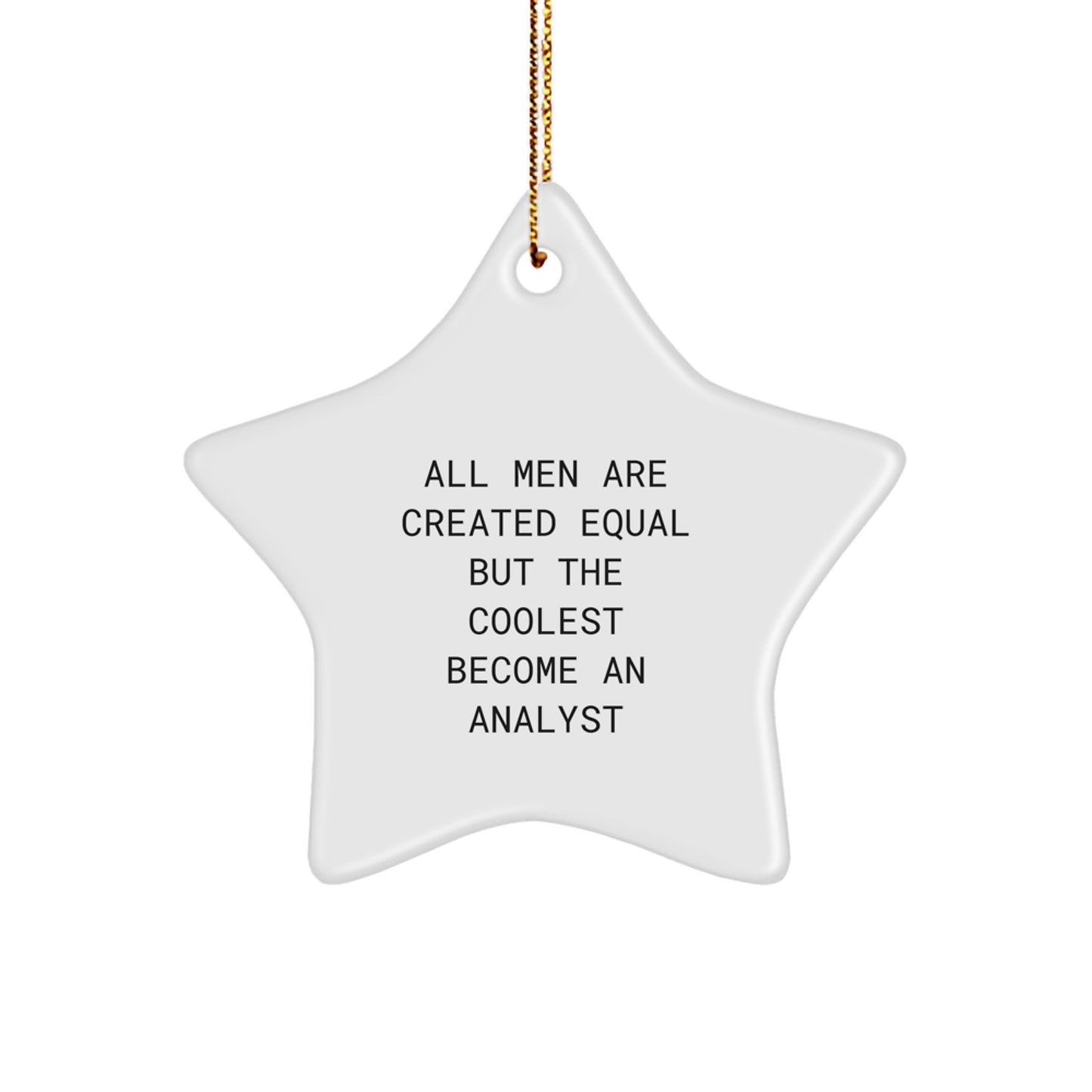 Funny Quote Analyst Star Ornament Gifts From Men for Christmas Unique Gifts - Image 1