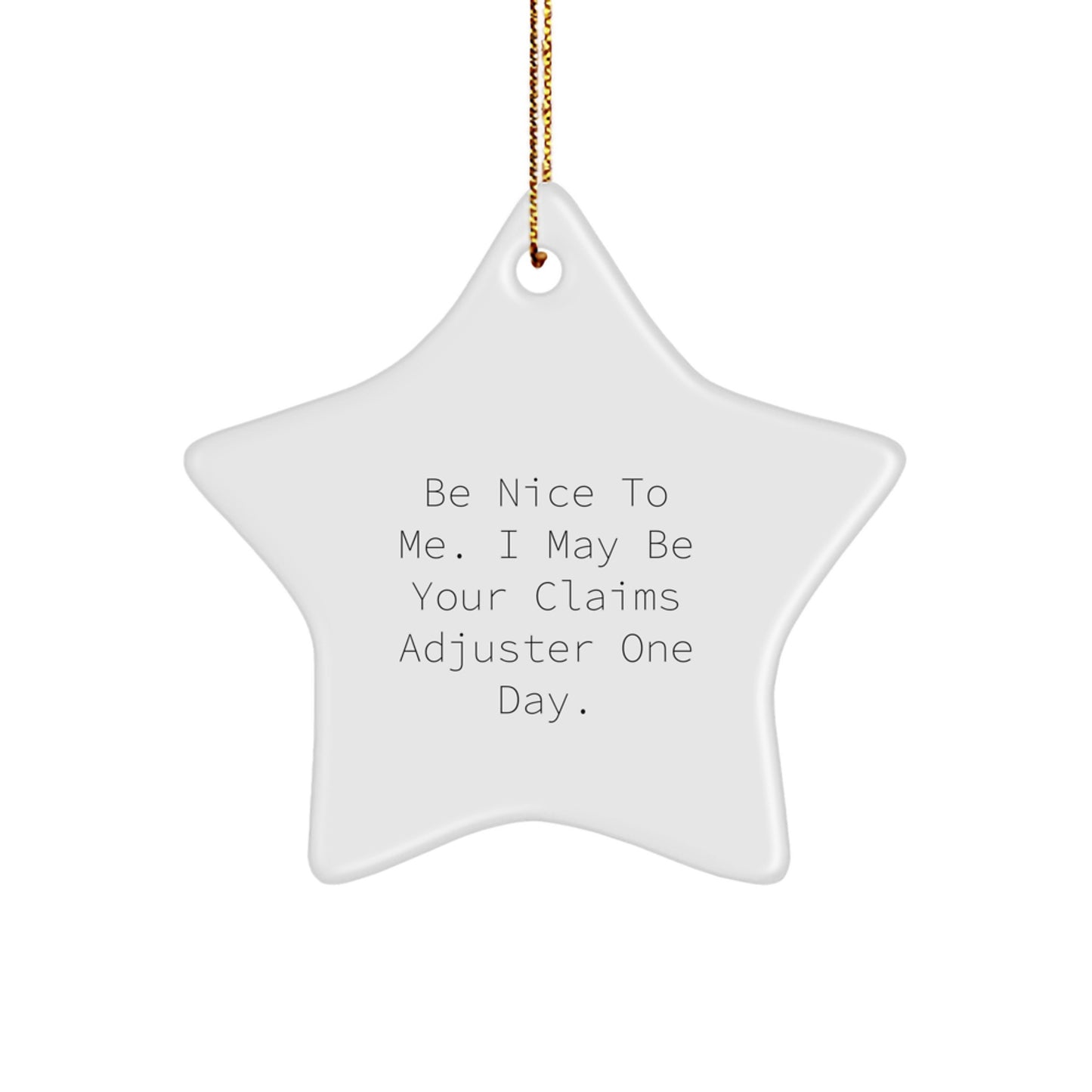 Funny Claims Adjuster Gifts from Men - Be Nice To Me Star Ornament for Christmas Unique Gifts - Image 1