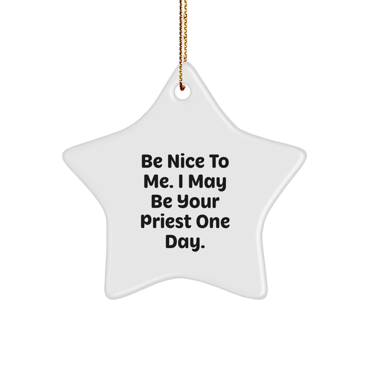 Funny Priest Gifts: 'Be Nice To Me' Star Ornament for Men, Women, and Friends - Gifts from Family, Coworkers, and Friends - Christmas Unique Gifts for Priest - Image 1