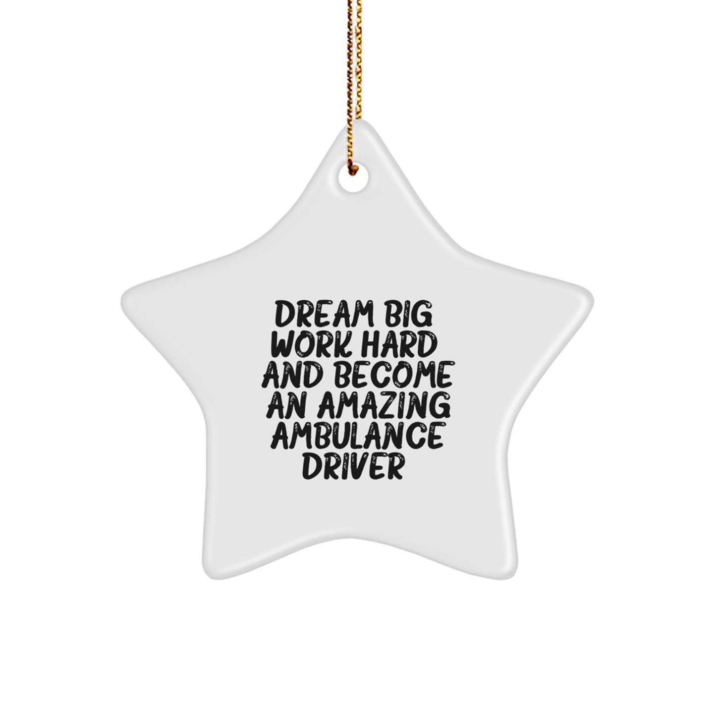 Ambulance Driver Gifts from Friends - Star Ornament with Inspirational Quote, Perfect for Christmas - Image 1