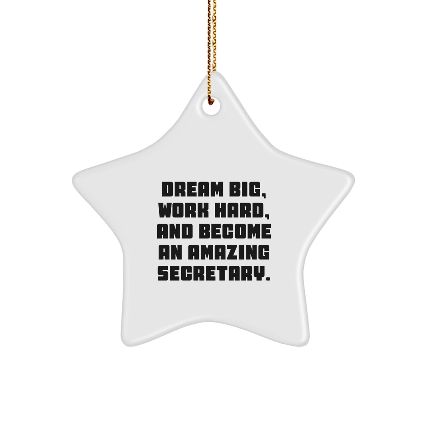 Dream Big Funny Secretary Star Ornament, Gifts from Women to Secretary for Christmas Unique Office Decor - Star Shaped White - Image 1