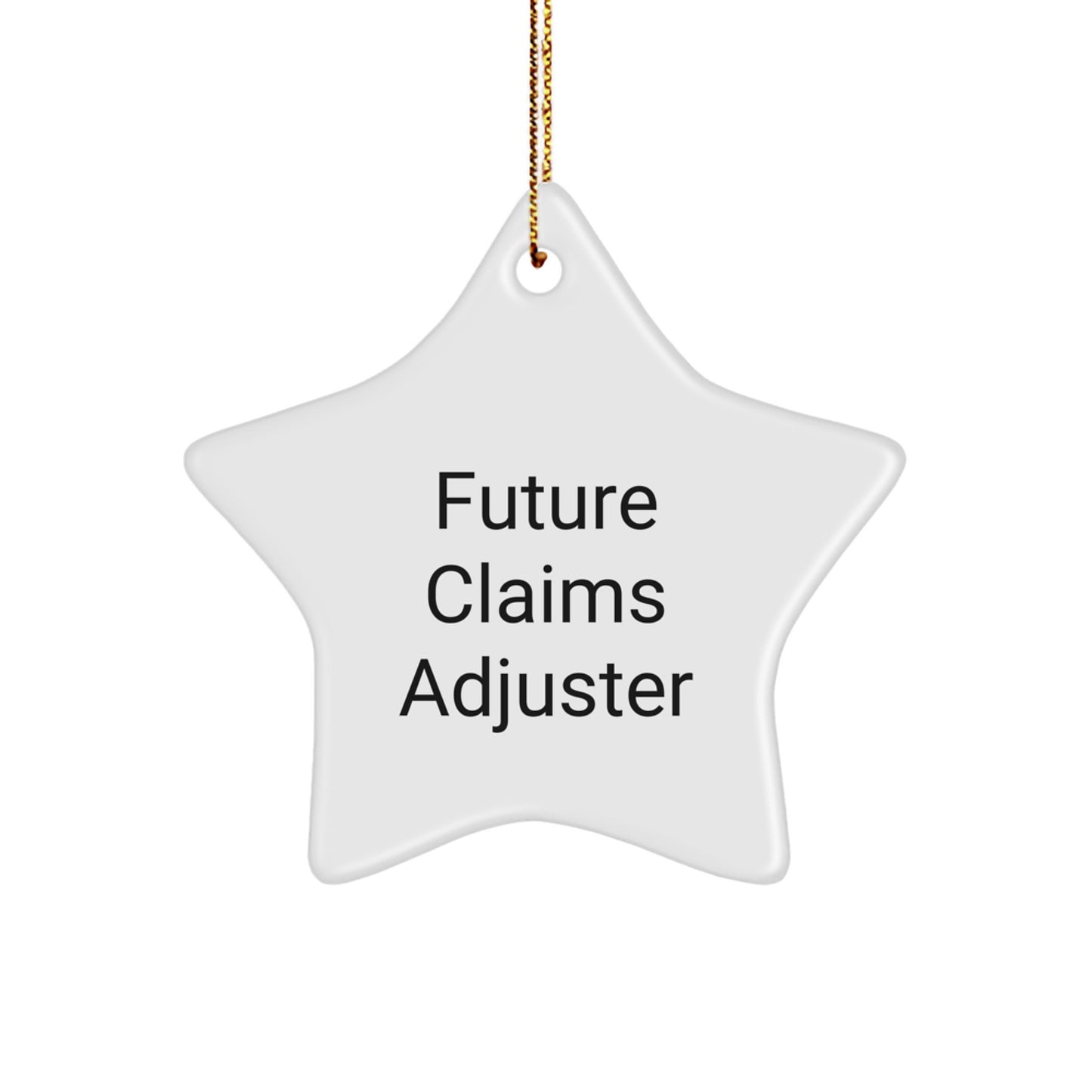 Funny Future Claims Adjuster Star Ornament, Claims Adjuster Gifts, Christmas Unique Gifts from Friends, Gifts for Future Claims Adjuster - Image 1
