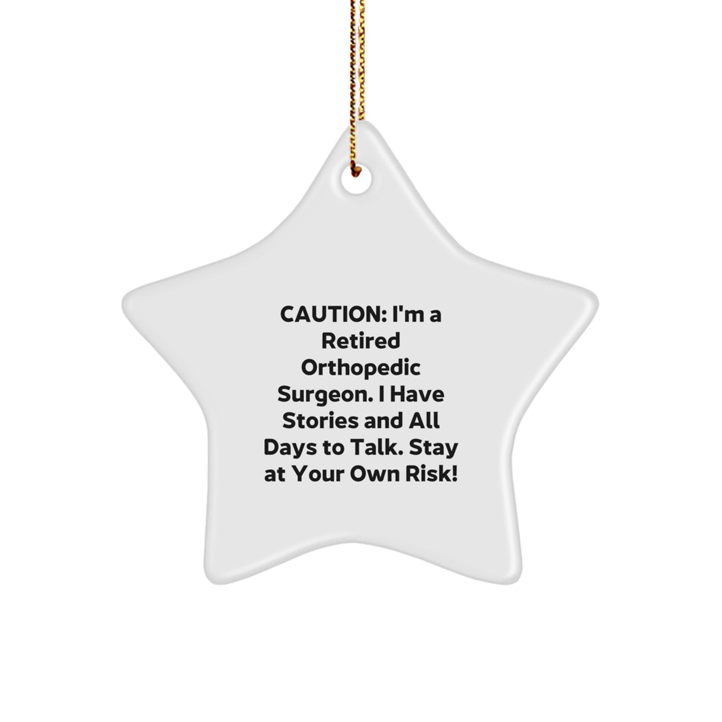 Orthopedic Surgeon Gifts, Funny Quote, Star Ornament, Christmas Unique Gifts from Friends to Orthopedic Surgeon, Stay At Your Own Risk! - Image 1