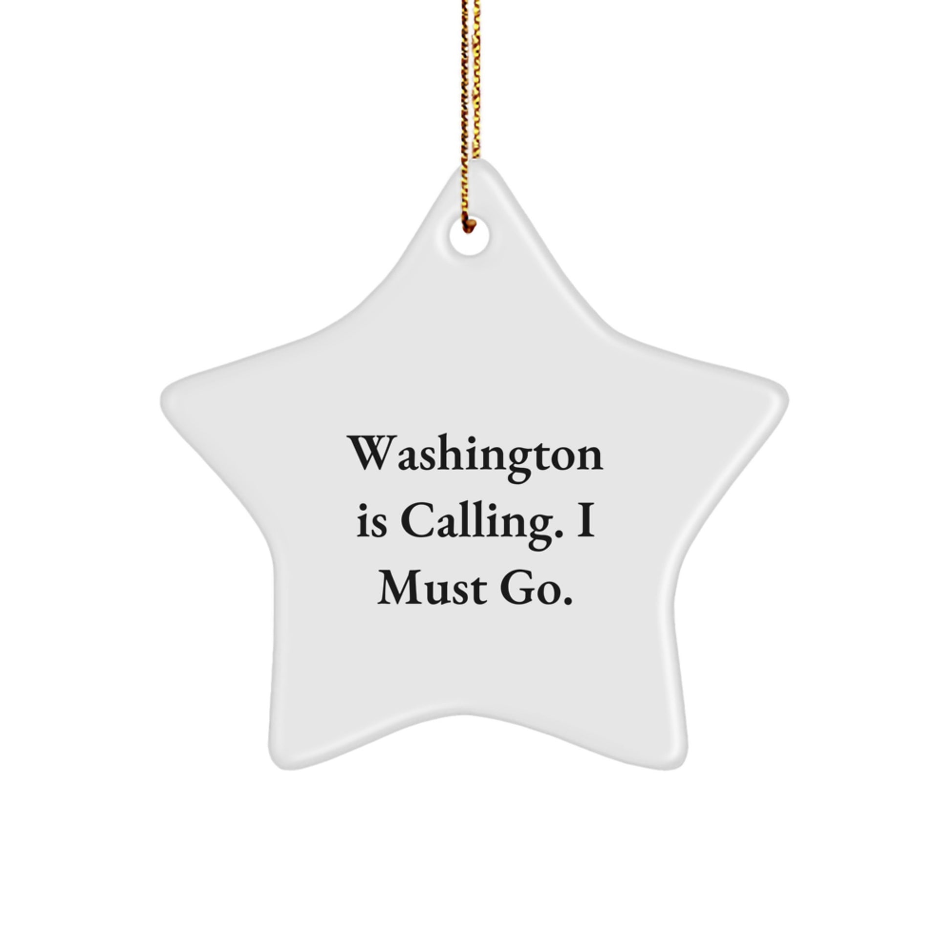 Washington Star Ornament Gifts from Friends for Christmas Decorations - 'Washington Is Calling. I Must Go.' Quote Star Shaped MDF Decor - Image 1