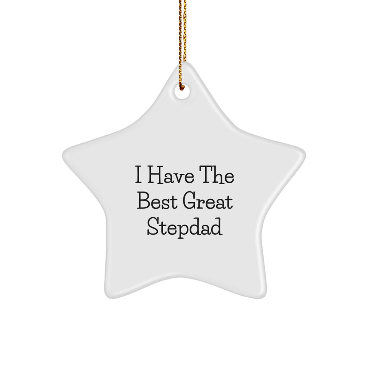 Funny Stepdad Gifts from Friends - Best Star Ornament for Dad on Christmas - I Have The 'Best Great Stepdad' Quote - Image 1