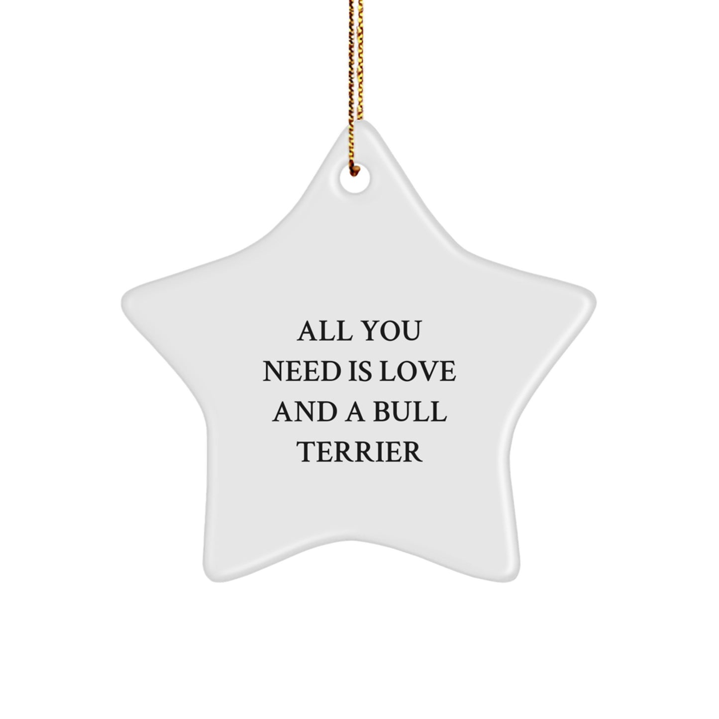 Funny Love Bull Terrier Dog Star Ornaments Gifts from Friends, Family, Men, or Women for Christmas Unique Gifts - Image 1