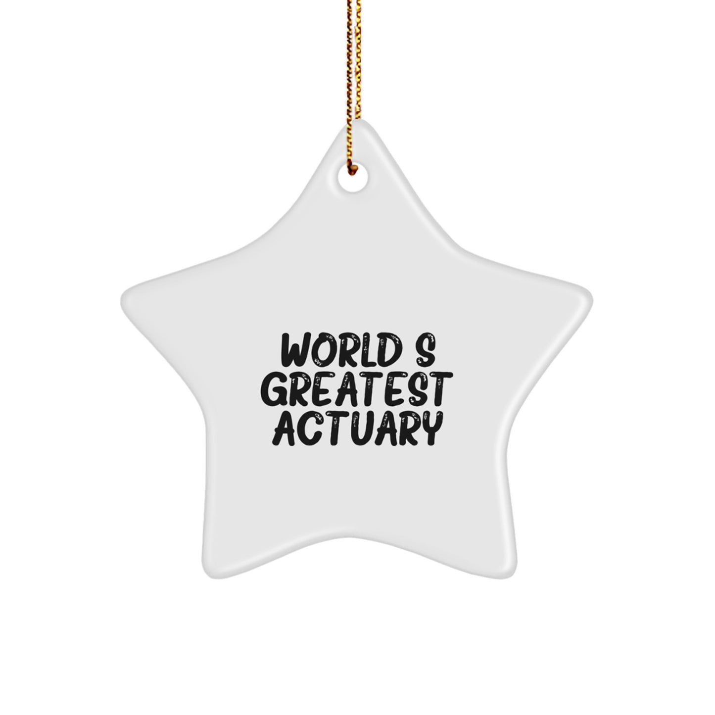 World's Greatest Actuary Funny Star Ornament, Gifts from Men to Actuary Friends at Christmas - Image 1