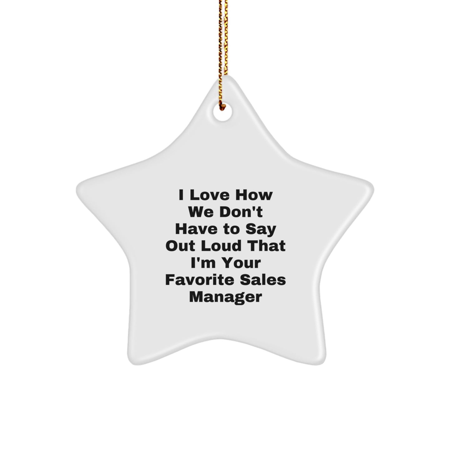 Funny Sales Manager Star Ornament Gifts for Men Women Coworkers from Family, Star Shaped MDF Board with High Gloss Plastic Finish, Perfect for Christmas Unique Gifts - Image 1