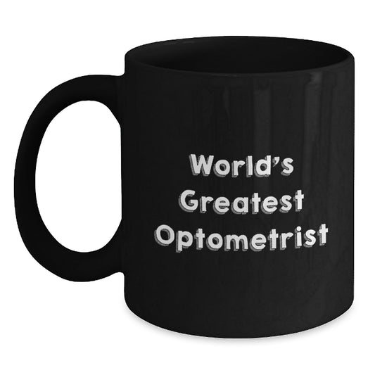 Funny Gifts from Men for World's Greatest Optometrist Black Coffee Mug - Main