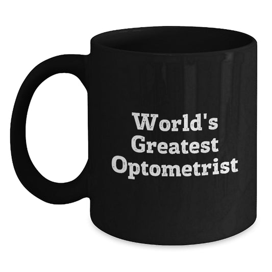 Gifts from Friends for the World's Greatest Optometrist Dad Black Coffee Mug, Unique Optometrist Gifts for Father's Day - Main