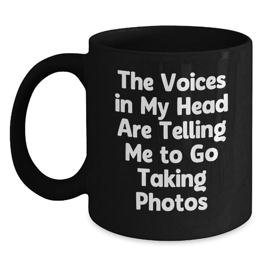 Funny Taking Photos Graduation Gifts from Friends for Men and Women Black Coffee Mug - 'The Voices In My Head Are Telling Me To Go Taking Photos' - Main