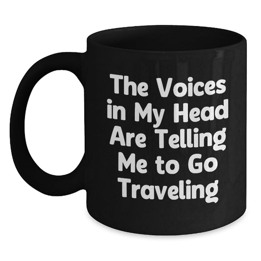 Funny Traveling Quotes Black Coffee Mug Gifts for Men Women Friends Family - Inspirational Traveling Mug - Main