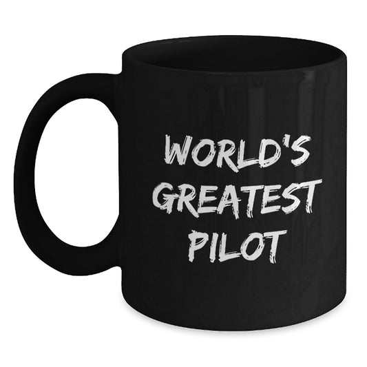 Funny Pilot Gifts from Family, Unique Black Coffee Mug for Men, Christmas Unique Pilot Mugs, World's Greatest Pilot Quote - Main