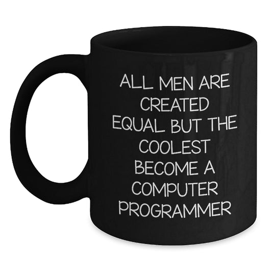 Funny Computer Programmer Gifts from Men, for the Coolest Computer Programmer, Black Coffee Mug, Christmas Unique Gift - Main