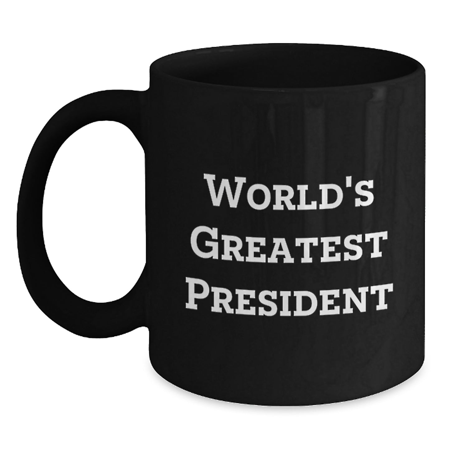 Funny President Gifts from Friends, Black Coffee Mug with World's Greatest President Quote, Unique Christmas Unique Gifts for Men, Women, Family - Main