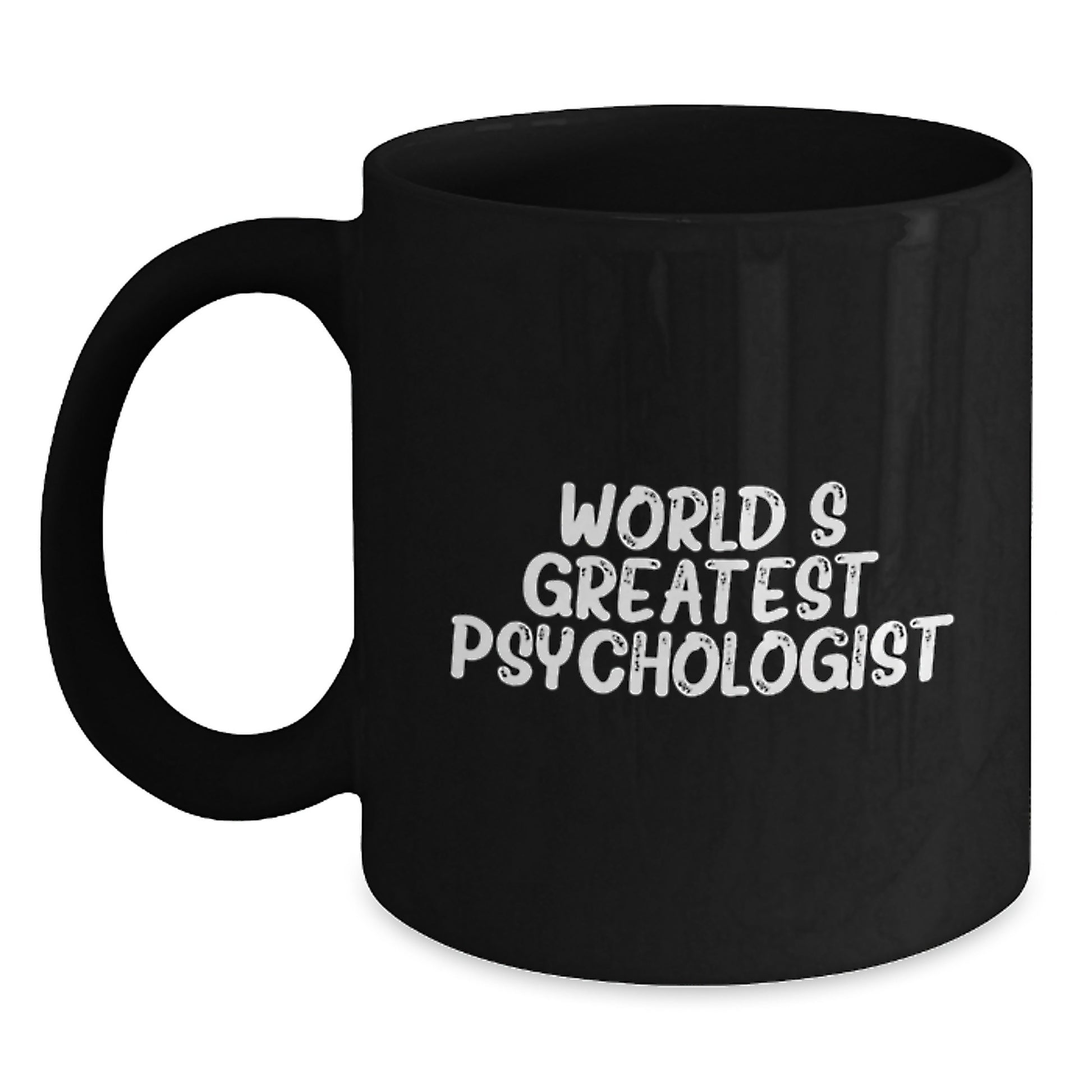 Gifts from Men, Funny Psychologist Quotes Mug, World's Greatest Psychologist Black Coffee Mug, Unique Christmas Unique Gifts for Psychologist Friends - Main