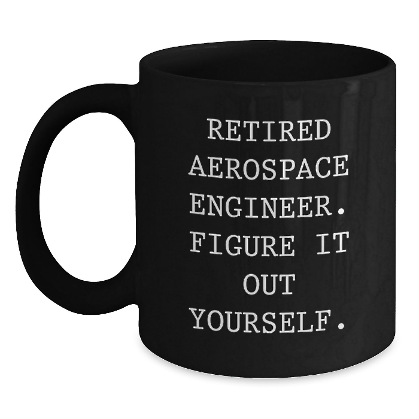 Aerospace Engineer Black Coffee Mug, Funny Quote, Gifts for Men from Friends, Unique Christmas Memorable Presents - Main