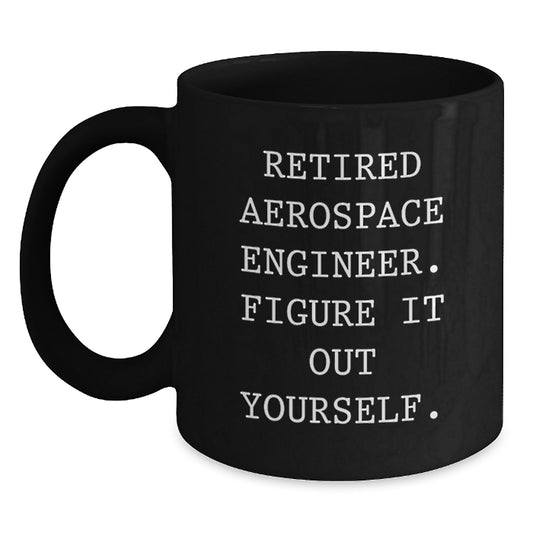 Aerospace Engineer Black Coffee Mug, Funny Quote, Gifts for Men from Friends, Unique Christmas Memorable Presents - Main
