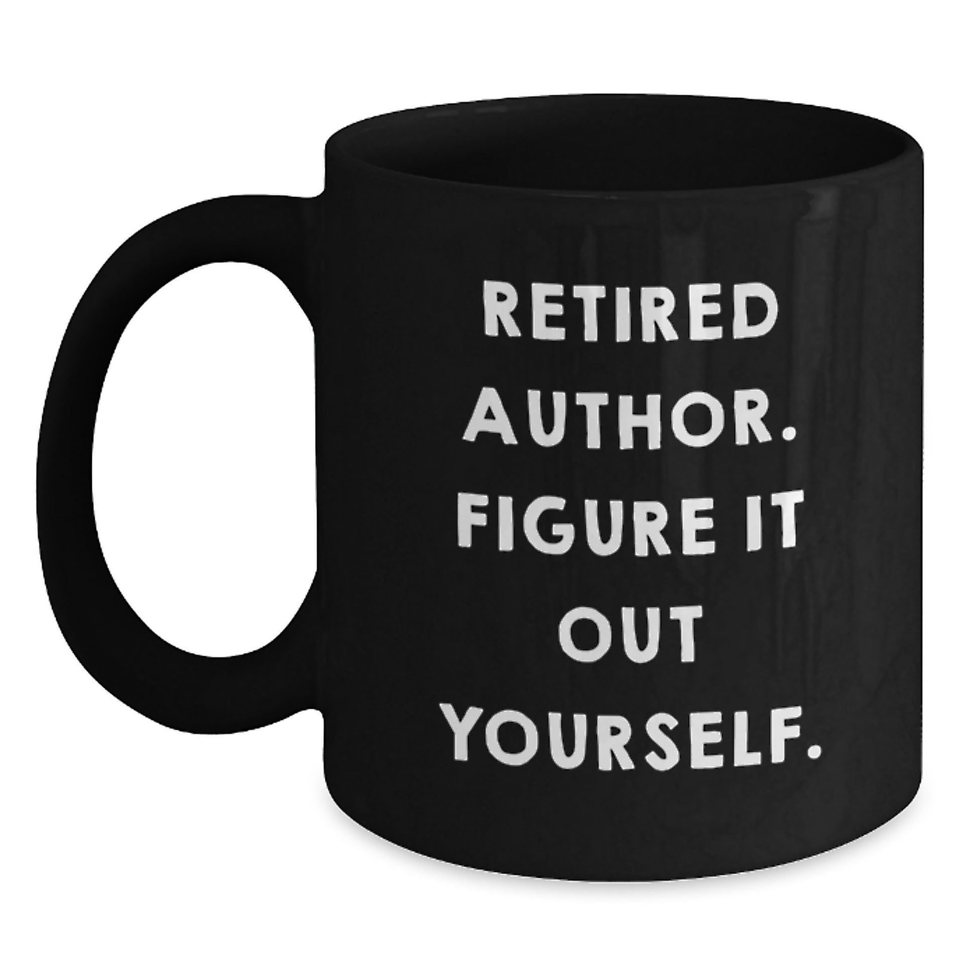Funny Author Quotes Gifts from Friends for Author Christmas Unique Gifts Black Coffee Mug, Retired Author Quote - Main