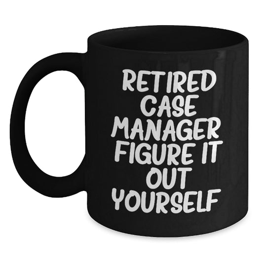 Funny Case Manager Birthday Unique Gifts from Friends - Case Manager Gift for Coworker - Retired Case Manager Figure It Out Yourself Coffee Mug - Main