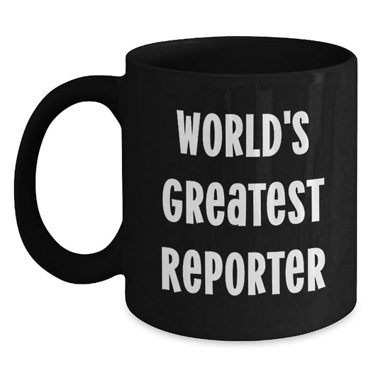 Funny Reporter Gifts for Family from Men, Unique Black Coffee Mug with 'World's Greatest Reporter' Quote, Christmas Unique Gifts - Main