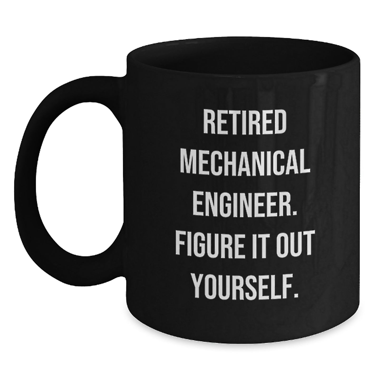 Funny Mechanical Engineer Gifts for Him, Black Coffee Mug for Graduation, 'Figure It Out Yourself' Quote - Gifts from Family and Friends - Main