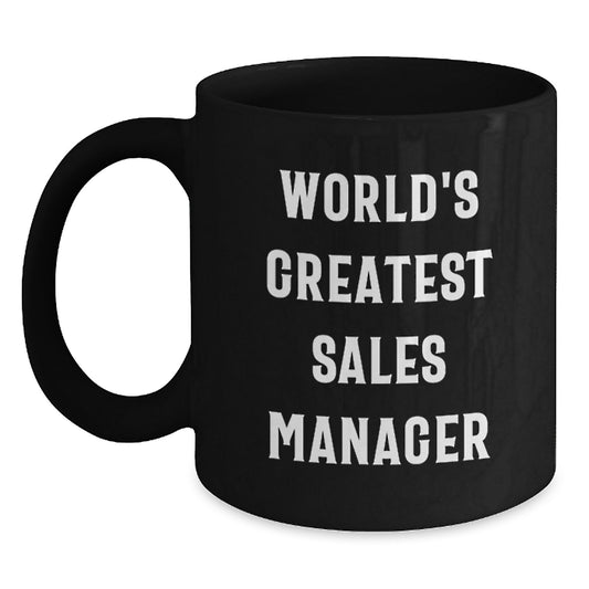 World's Greatest Sales Manager Funny Graduation Gifts for Sales Managers from Family, Coworkers, and Friends - Black Coffee Mug - Main