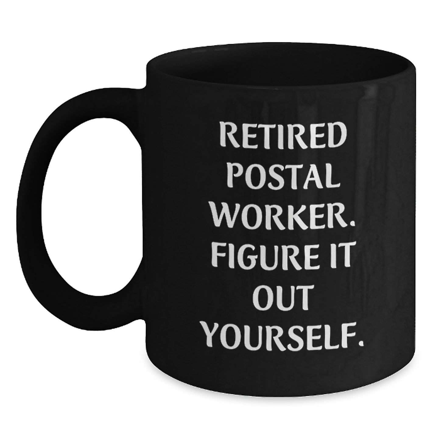 Gifts from Family for Postal Worker, Funny 'Figure It Out Yourself' Black Coffee Mug, Christmas Unique Gifts - Main