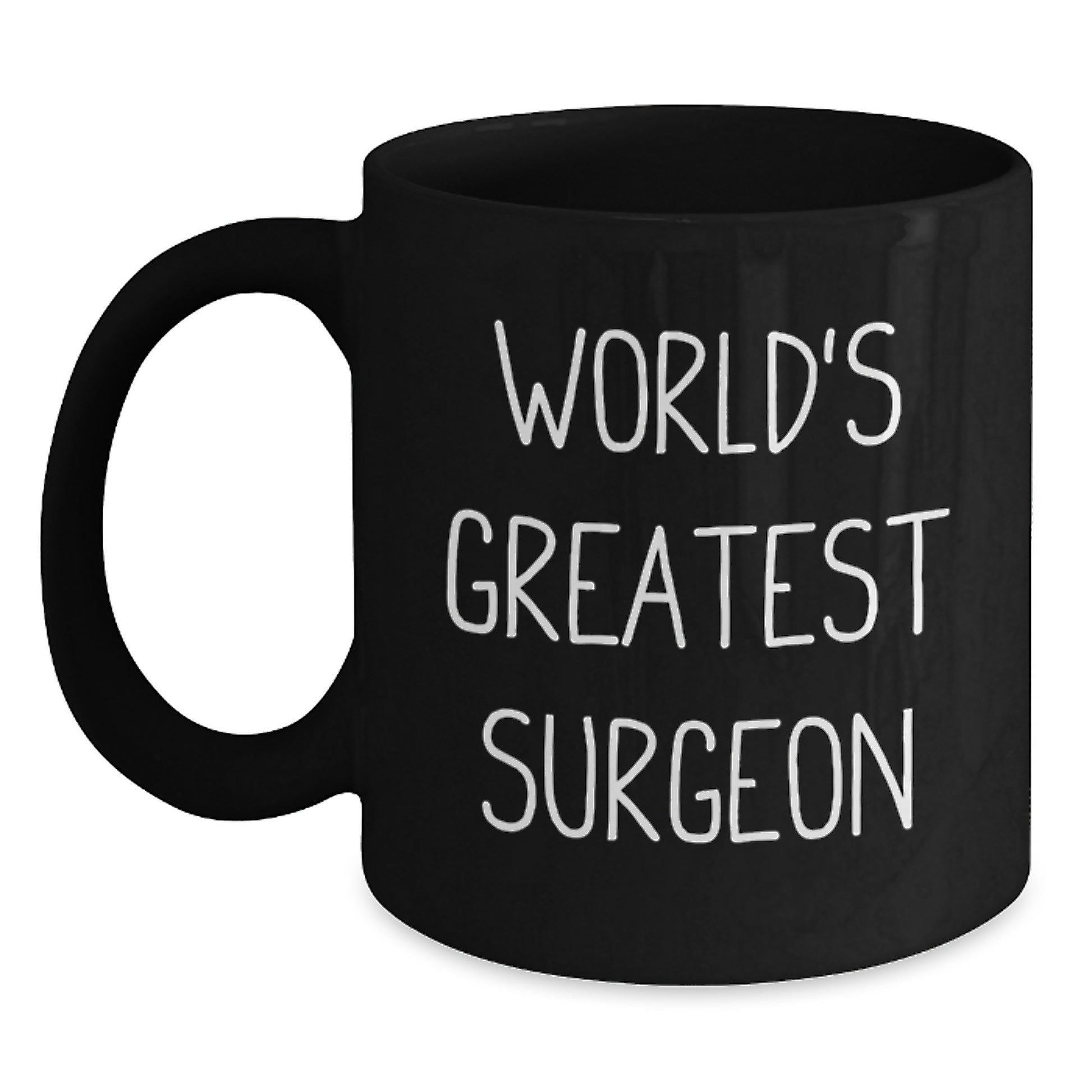 World's Greatest Surgeon Funny Black Coffee Mug Gifts from Men or Women to Surgeon on Valentine's - Main