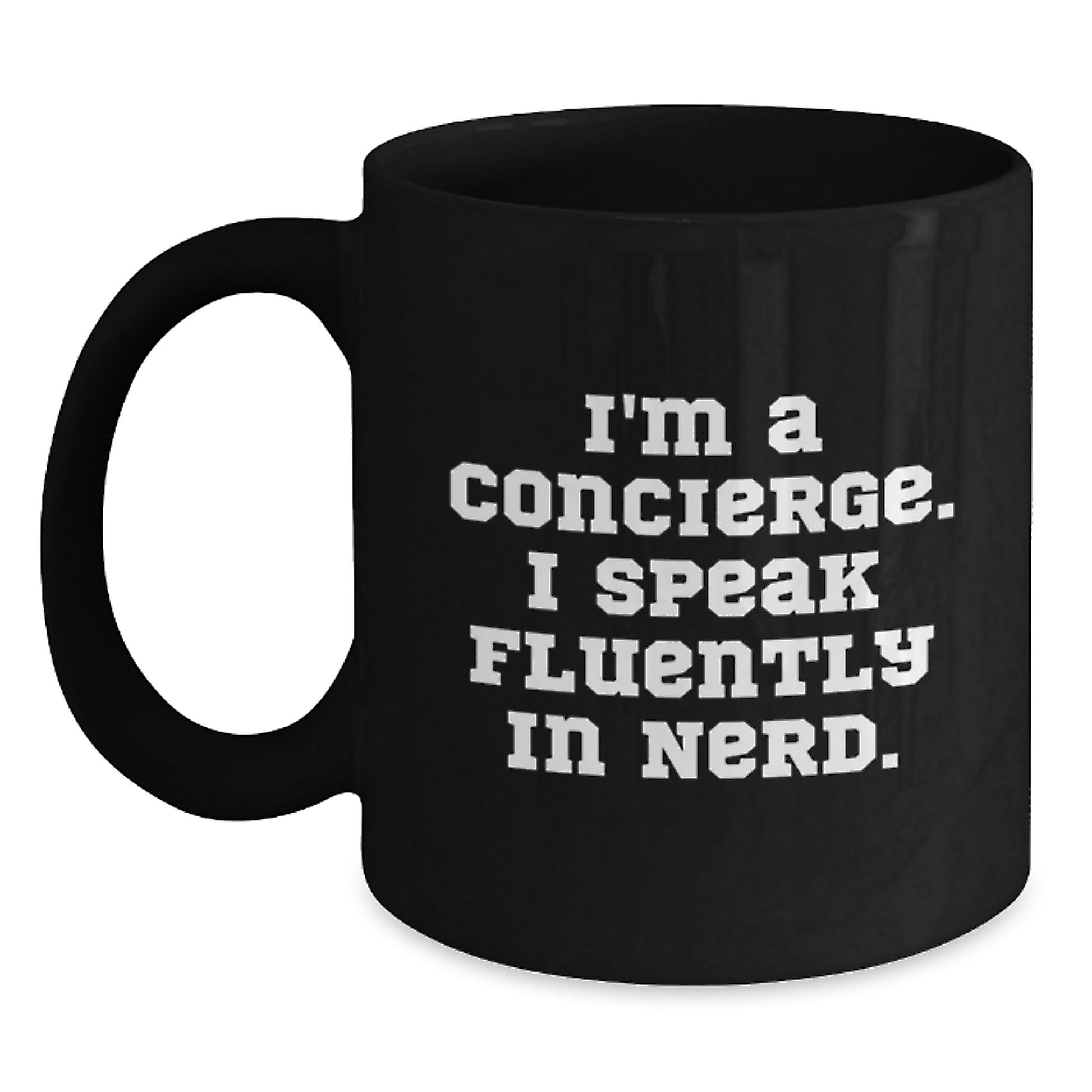 Funny Concierge Gifts, Black Coffee Mug for Concierge Enthusiasts, 'I'm A Concierge. I Speak Fluently In genius.' Quote, Birthday Unique Gifts from Friends or Family - Main