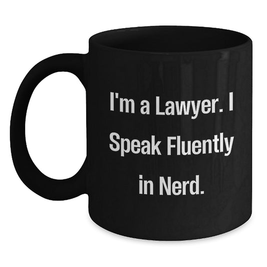 Funny Lawyer Gifts from Friends for Lawyer Graduation Black Coffee Mug - 'I'm A Lawyer. I Speak Fluently In genius.' - Main