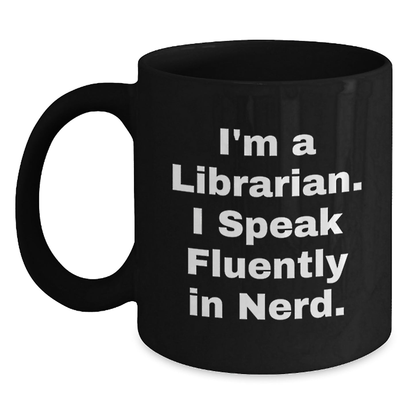 Funny Librarian Gifts from Friends for Librarian Graduation Black Coffee Mug, I'm A Librarian, I Speak Fluently In genius, Unique Librarian Mug - Main
