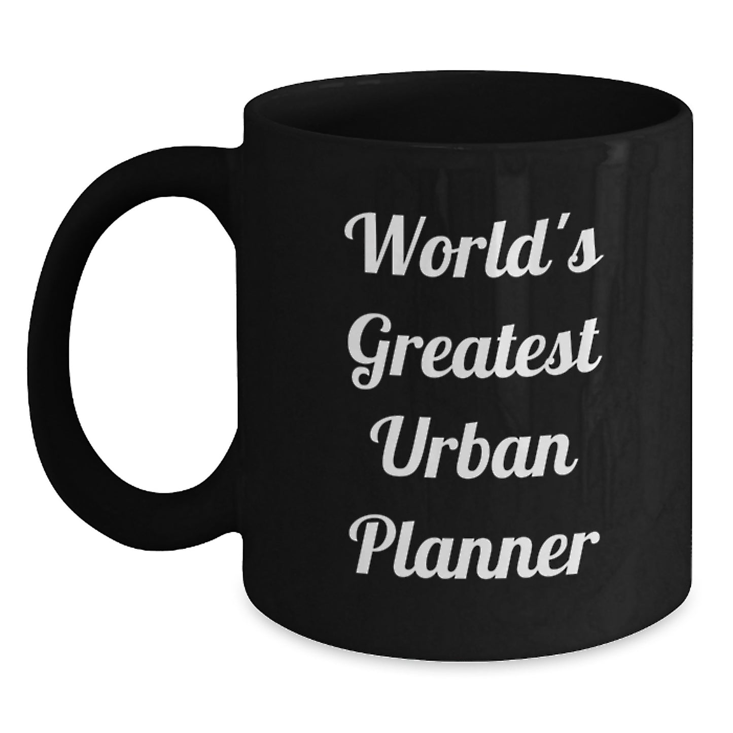 Funny Quote Urban Planner Gifts from Men to Friends for Christmas Unique Mugs, 'World's Greatest Urban Planner' Black Coffee Mug, 11oz or 15oz - Main