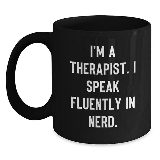 Therapist Gift Funny Quote Black Coffee Mug, Gifts from Family Graduation Unique Unique - Main