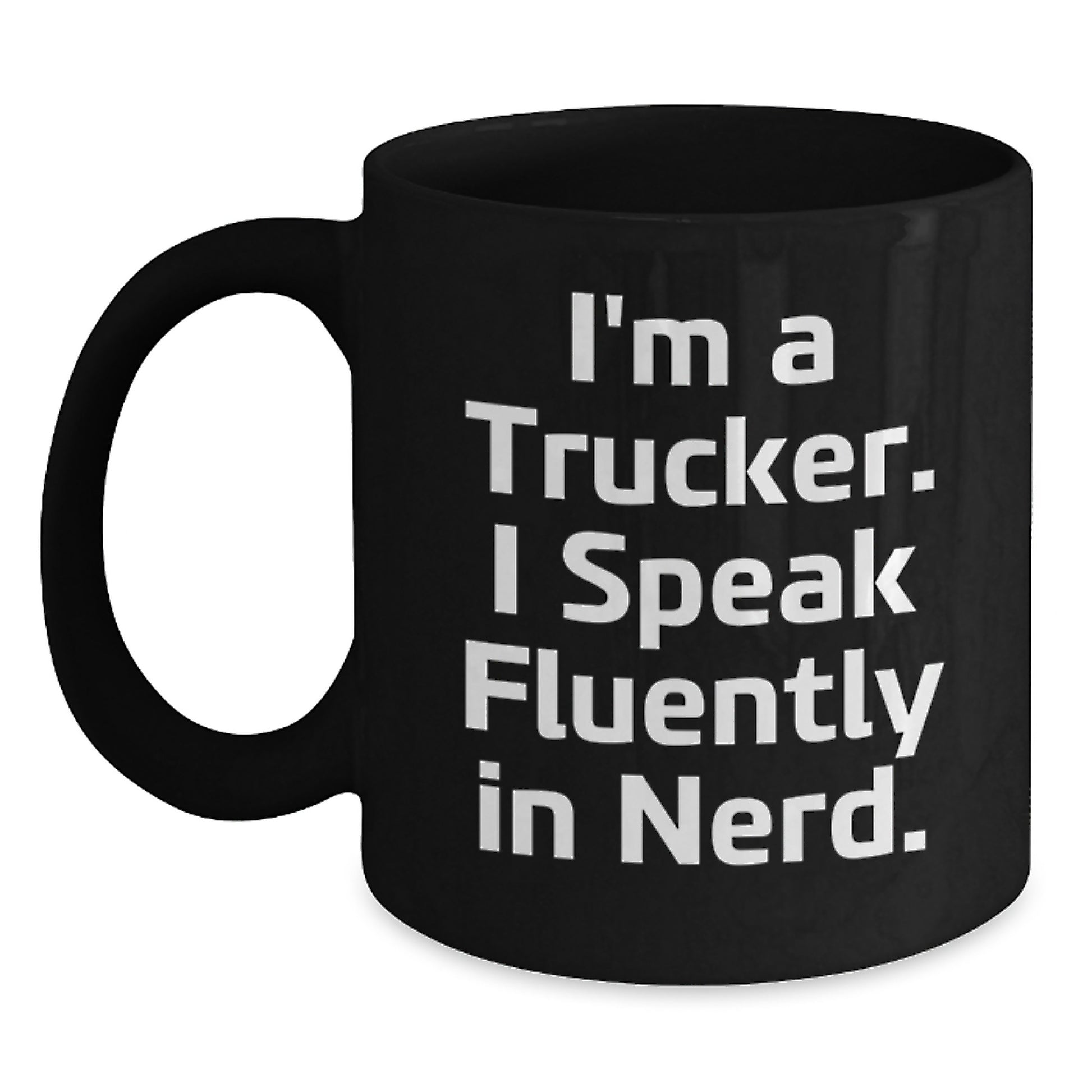 Funny Trucker Mugs Gifts for Trucker Friends and Family from Men - I'm A Trucker. I Speak Fluently In genius. - Main