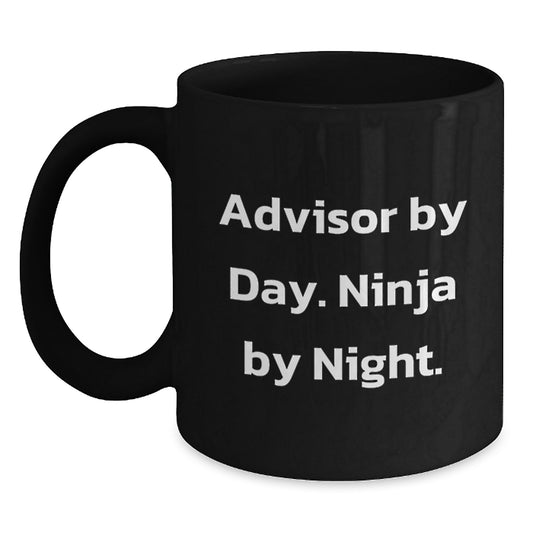 Funny Advisor Black Coffee Mug Gifts from Friends Advisor By Day Ninja By Night Christmas Unique Gifts - Main