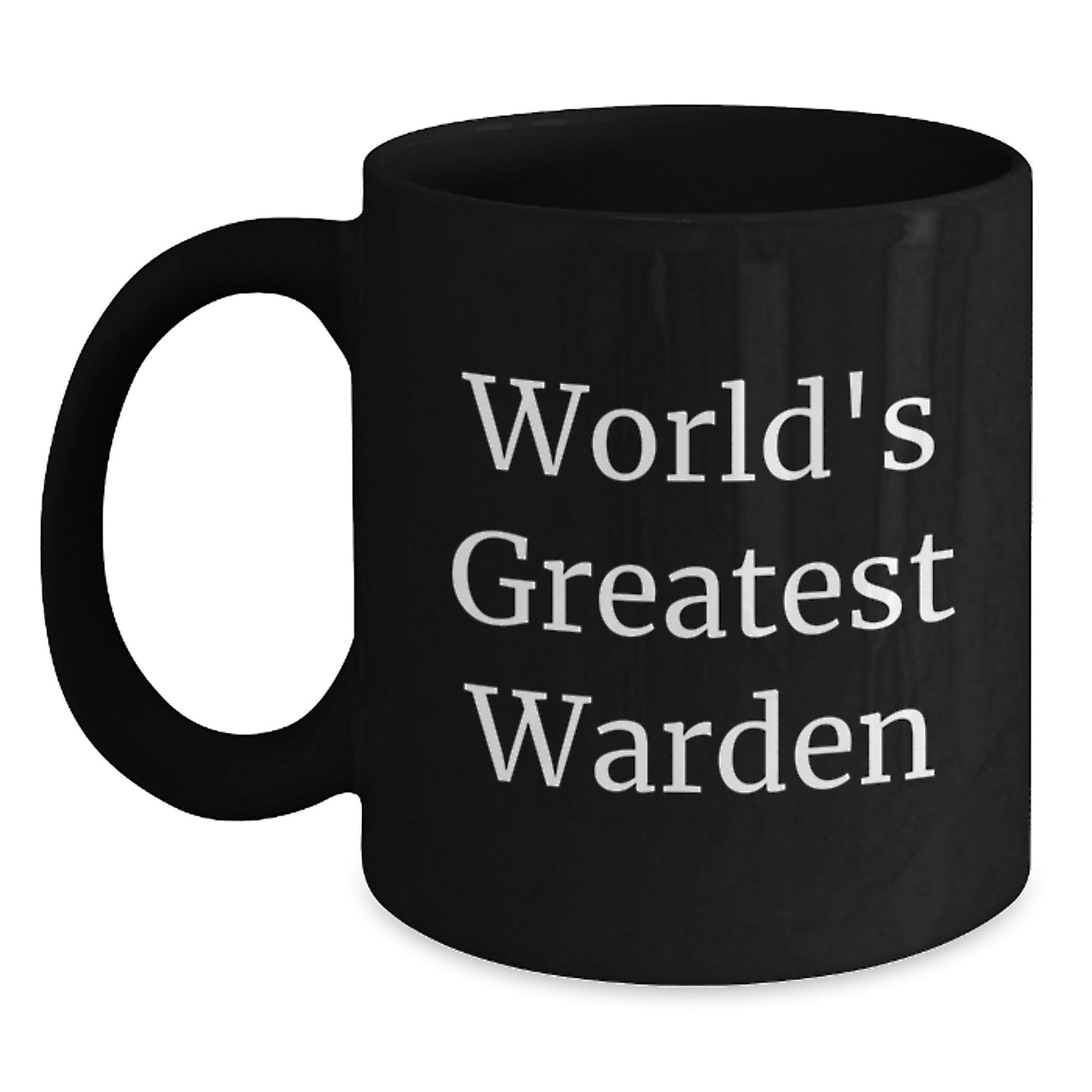 World's Greatest Warden Funny Quote Black Coffee Mug Gifts for Warden, Christmas Unique Gifts from Men, Women, Friends, Coworkers, Family - Main