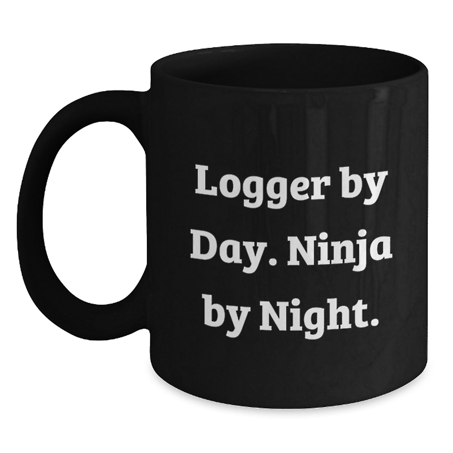 Logger Gifts from Friends for Logger Graduation Unique Coffee Mugs, Funny Black Coffee Mugs, Quote: 'Logger By Day. Ninja By Night.' - Main