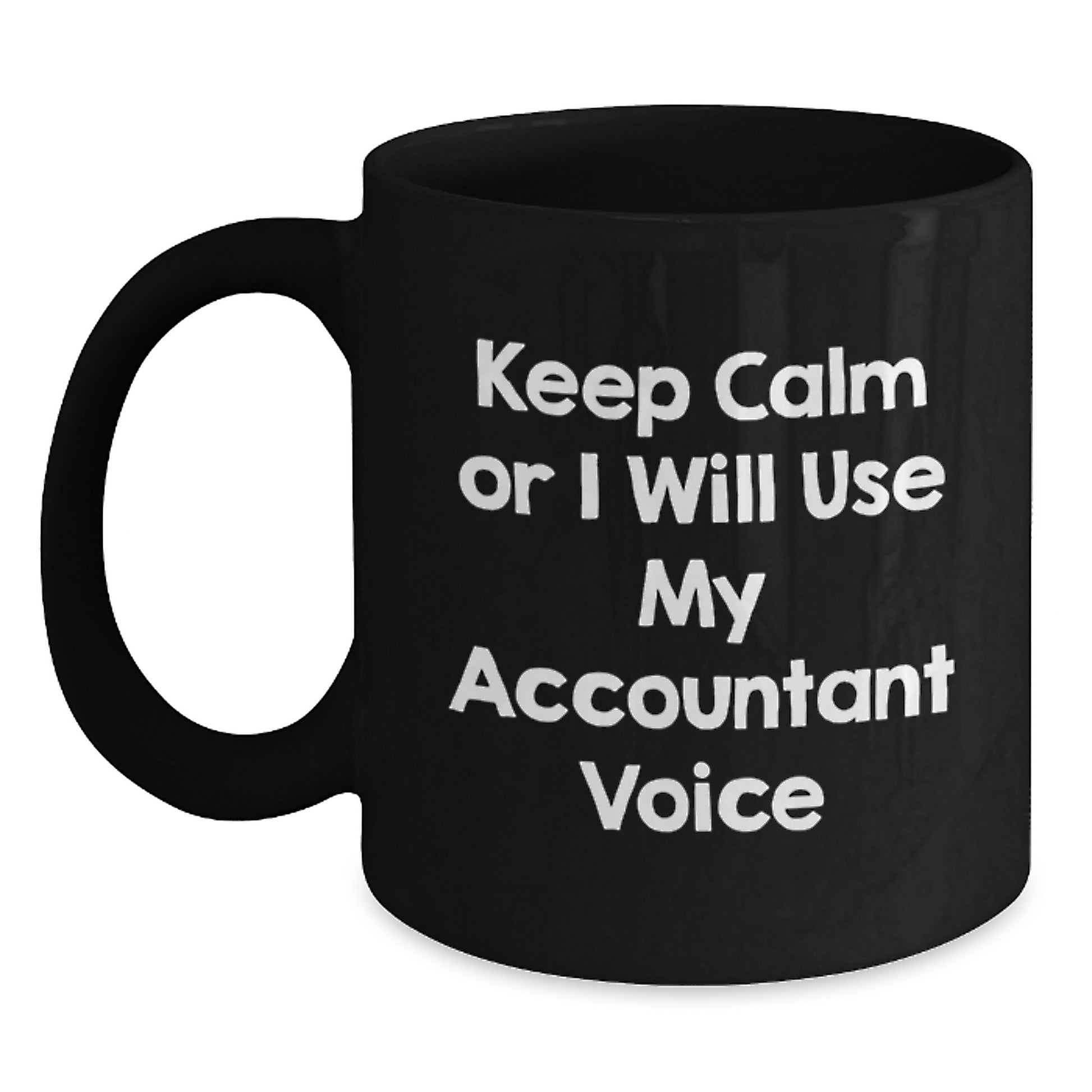 Funny Accountant Gifts from Men - Keep Calm Or I Will Use My Accountant Voice Black Coffee Mug, Perfect for Christmas Unique Gifts for Accountants - Main