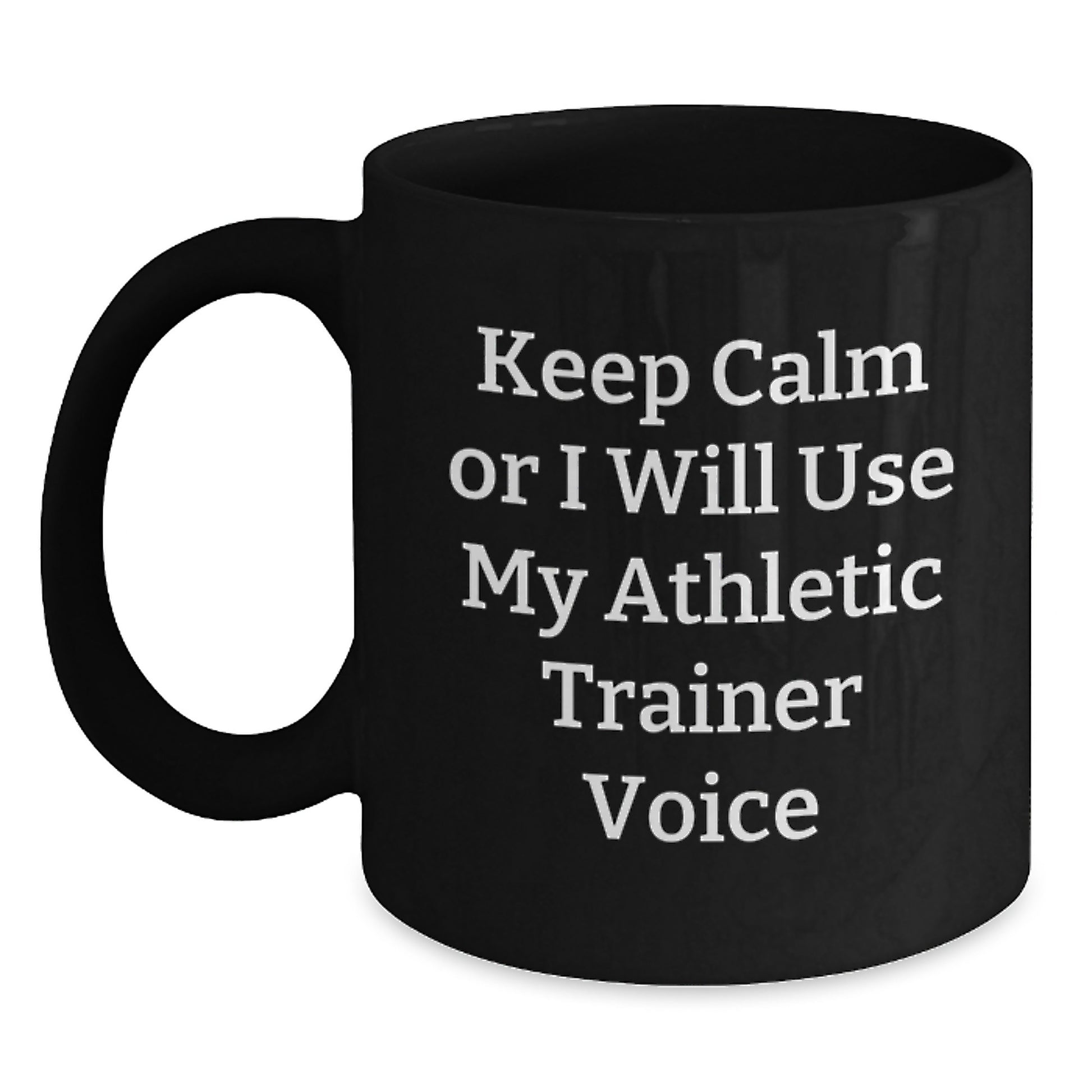Funny Athletic Trainer Gifts, Valentine's Unique Gifts from Friends to Men, Black Coffee Mug 'Keep Calm Or I Will Use My Athletic Trainer Voice' - Main